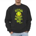 I'm Not Yelling This Is Just My Softball Dad Voice Men Sweatshirt