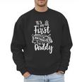 It's My First Birthday As A Daddy Party Dad Father Papa Men Sweatshirt