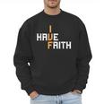 IVF I Have Faith IVF Mom IVF Dad Transfer Day Men Sweatshirt