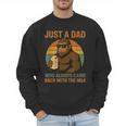 Just A Dad Who Always Came Back With The Milk Bigfoot Men Sweatshirt
