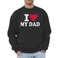 I Love My Dad Men Sweatshirt