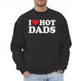 I Love Hot Dads Men Sweatshirt