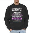 I Am A Lucky Daughter I Have A Crazy Dad Men Sweatshirt