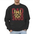 Marvel Iron Man Dad I Love You 3000 Text Fill Father's Day Small Men Sweatshirt Marvel Iron Man Dad I Love You 3000 Text Fill Father's Day Small Men Sweatshirt