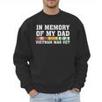 In Memory Of My Dad Vietnam Veteran Family Matching Men Sweatshirt In Memory Of My Dad Vietnam Veteran Family Matching Men Sweatshirt