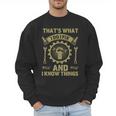 Men Dad That's What I Do I Fix Stuff And I Know Things Men Sweatshirt