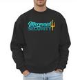 Mermaid Security Birthday Party Matching Dad Boys Men Sweatshirt