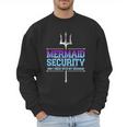 Mermaid Security Merman Merdad Mermaid Squad Fathers Day Dad Men Sweatshirt