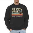 Nerdy Dads Build Character Retro Fathers Day Daddy Papa Men Men Sweatshirt