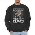 I Once Protected Him Now He Protects Me Proud Army Dad Men Sweatshirt