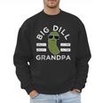 Pickle Pun Big Dill Grandpa Dad Joke Grandfather Humor Men Sweatshirt