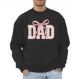 Pink Bow Dad Dad Life Best Dad Ever Father's Day Tees Men Sweatshirt