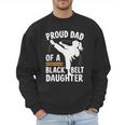 Proud Dad Of A Belt Daughter Men Sweatshirt Proud Dad Of A Belt Daughter Men Sweatshirt