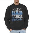 Proud Dad Of a Class Of 2026 Graduate Senior Graduation Men Sweatshirt Proud Dad Of a Class Of 2026 Graduate Senior Graduation Men Sweatshirt