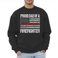 Proud Dad Of a Firefighter Fireman Parent Men Sweatshirt