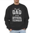Proud Dad Of An Official TeenagerShirt Birthday Outfit Men Sweatshirt