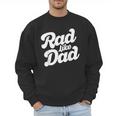 Rad Like Dad Kids Fathers Day Men Sweatshirt