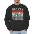 Retro Dad Tax Making Sure It's Not Poison Father's Day Men Sweatshirt