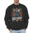 Retro It's My Dad's Birthday Boho Nostalgia Women Kid Men Sweatshirt