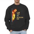 I Saw That I'm Telling Dad Religious Christian Jesus Men Sweatshirt
