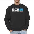 Soccer Dad Cute Men Sweatshirt