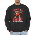 Sorry 67 Daddy Is My Valentine Six Seven Meme Kids 6 7 Dad Men Sweatshirt Sorry 67 Daddy Is My Valentine Six Seven Meme Kids 6 7 Dad Men Sweatshirt