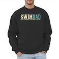 Swim Dad Like A Normal Dad But Cooler Shirt Swimer Dad Men Sweatshirt Swim Dad Like A Normal Dad But Cooler Shirt Swimer Dad Men Sweatshirt