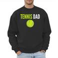Tennis Dad For Men Tennis Dad Humor Tennis Lover Men Sweatshirt Tennis Dad For Men Tennis Dad Humor Tennis Lover Men Sweatshirt