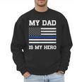Thin Blue Line My Dad Is My Hero Son Daughter Of Cop Men Sweatshirt