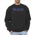 Top Uncle Favorite Best Brother Dad Relatives Niece Nephew Men Sweatshirt Top Uncle Favorite Best Brother Dad Relatives Niece Nephew Men Sweatshirt