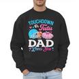 Touchdown Or Tutu Dad Loves You Gender Reveal Family Men Sweatshirt