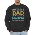 Vintage I Have Two Titles Dad And Grandpaw Dog Lover Men Sweatshirt
