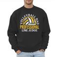 Volleyball Dad Professional Line Judge Volleyball Dad Men Sweatshirt
