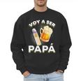 Voy Hacer Papa Ser Papa Voy A Ser Papa Dad To Be In Spanish Men Sweatshirt