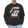 I Wear Burgundy Ivory For My Dad Oral Head Neck Cancer Men Sweatshirt