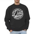 World’s Greatest Dad Father's Day Best Daddy Dad Ever Men Sweatshirt World’s Greatest Dad Father's Day Best Daddy Dad Ever Men Sweatshirt