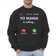 Yo Mama Is Calling Shirt Mom Shirts For DadCall Mom Men Sweatshirt