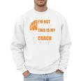 Basketball Not Yelling This Is My Basketball Coach Dad Men Sweatshirt