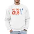 Cat Dad Club Life Is Better With Cats Father's Day 2 Sided Men Sweatshirt