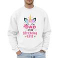 Dad Of The Birthday Girl Family Matching Unicorn Birthday Men Sweatshirt