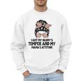 I Got My Daddy's Temper And My Mama's Attitude Men Sweatshirt I Got My Daddy's Temper And My Mama's Attitude Men Sweatshirt