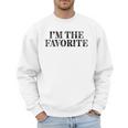 I'm The Favorite Dad Mom Grandma Favorite Men Sweatshirt