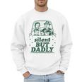 Silent But Dadly Father's Day Fart Dad Farting Vintage Men Sweatshirt Silent But Dadly Father's Day Fart Dad Farting Vintage Men Sweatshirt
