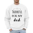 Thankful For My Dad Men Sweatshirt
