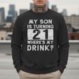 21st Birthday Dad Mom 21 Year Old Son Matching Family Men Sweatshirt