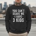 3 Kids Mom Of Three Dad Of 3 Children Parents Men Sweatshirt 3 Kids Mom Of Three Dad Of 3 Children Parents Men Sweatshirt