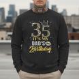 35 It's My Dad's Birthday Crown Happy 35 Years Old Men Sweatshirt
