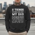 5 Things You Should Know About My Dad He's An Excellent Men Sweatshirt