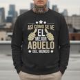 Así Como Se Ve El Mejor Abuelo Del Mundo Grandfather Dad Men Sweatshirt