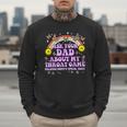 Ask Your Dad My Throat Game Embarrassing Adult Humor Men Sweatshirt